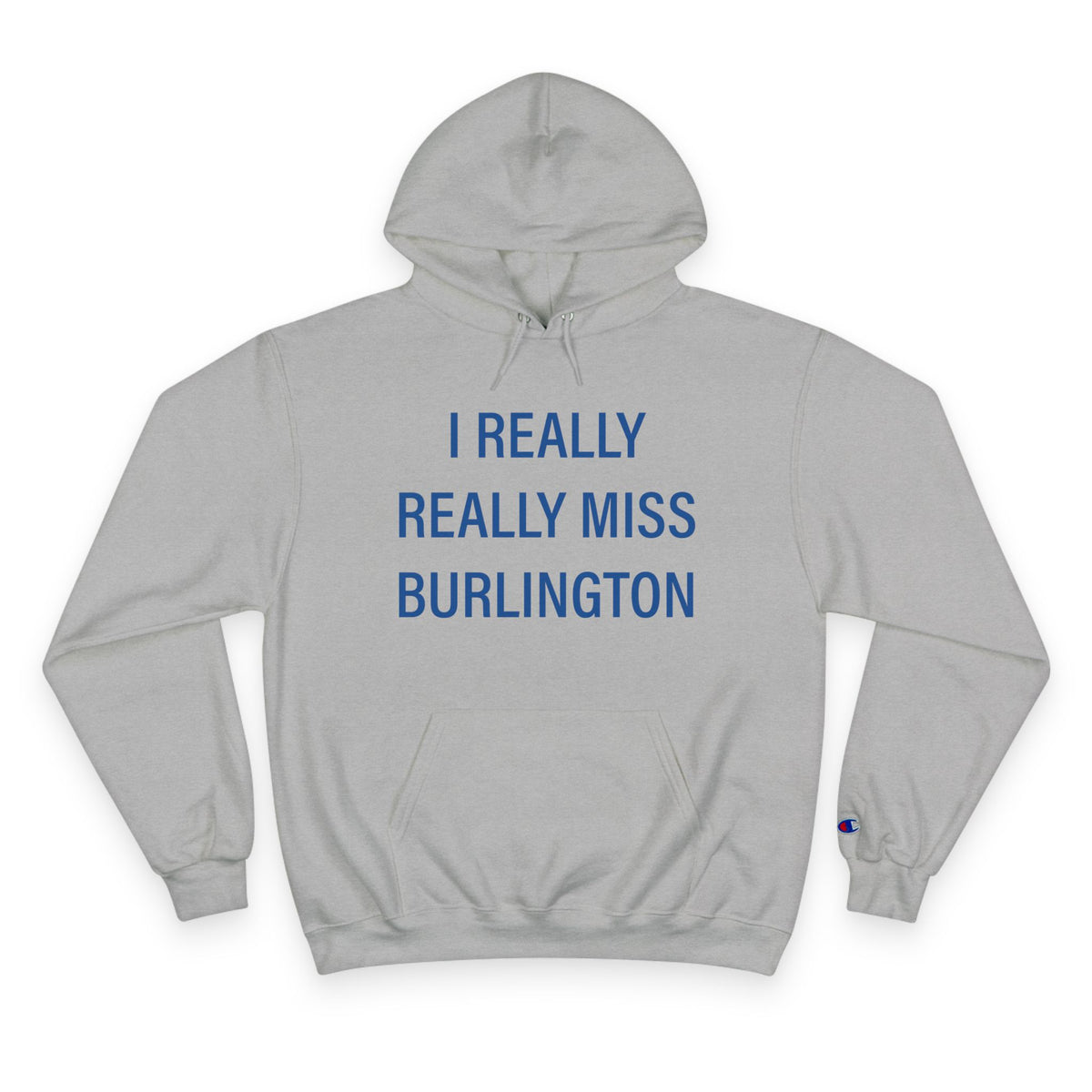 I Really Really Miss Burlington Champion Hoodie