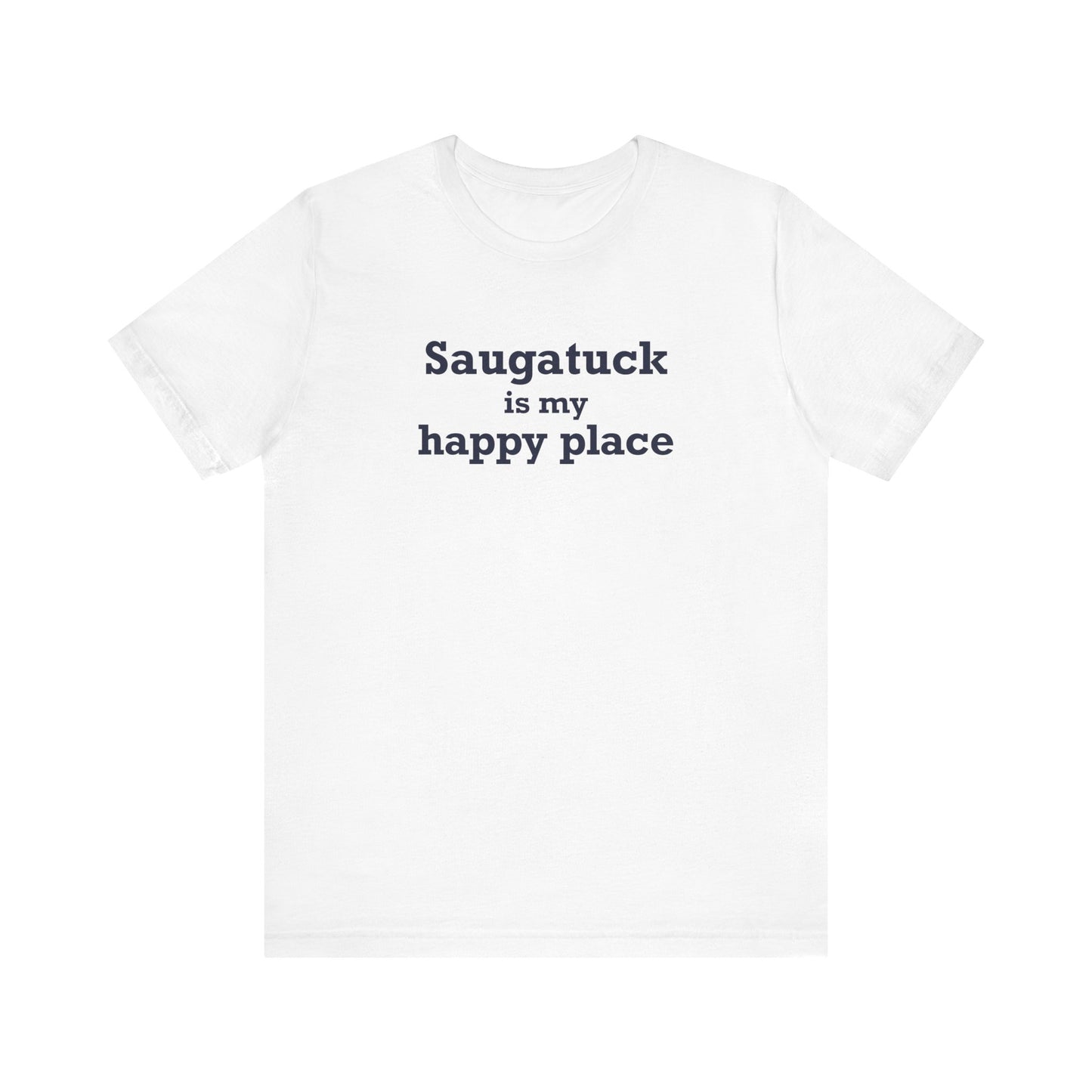 Saugatuck Is My Happy Place Unisex Jersey Short Sleeve T-Shirt
