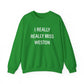 I Really Really Miss Weston Unisex Heavy Blend™ Crewneck Sweatshirt