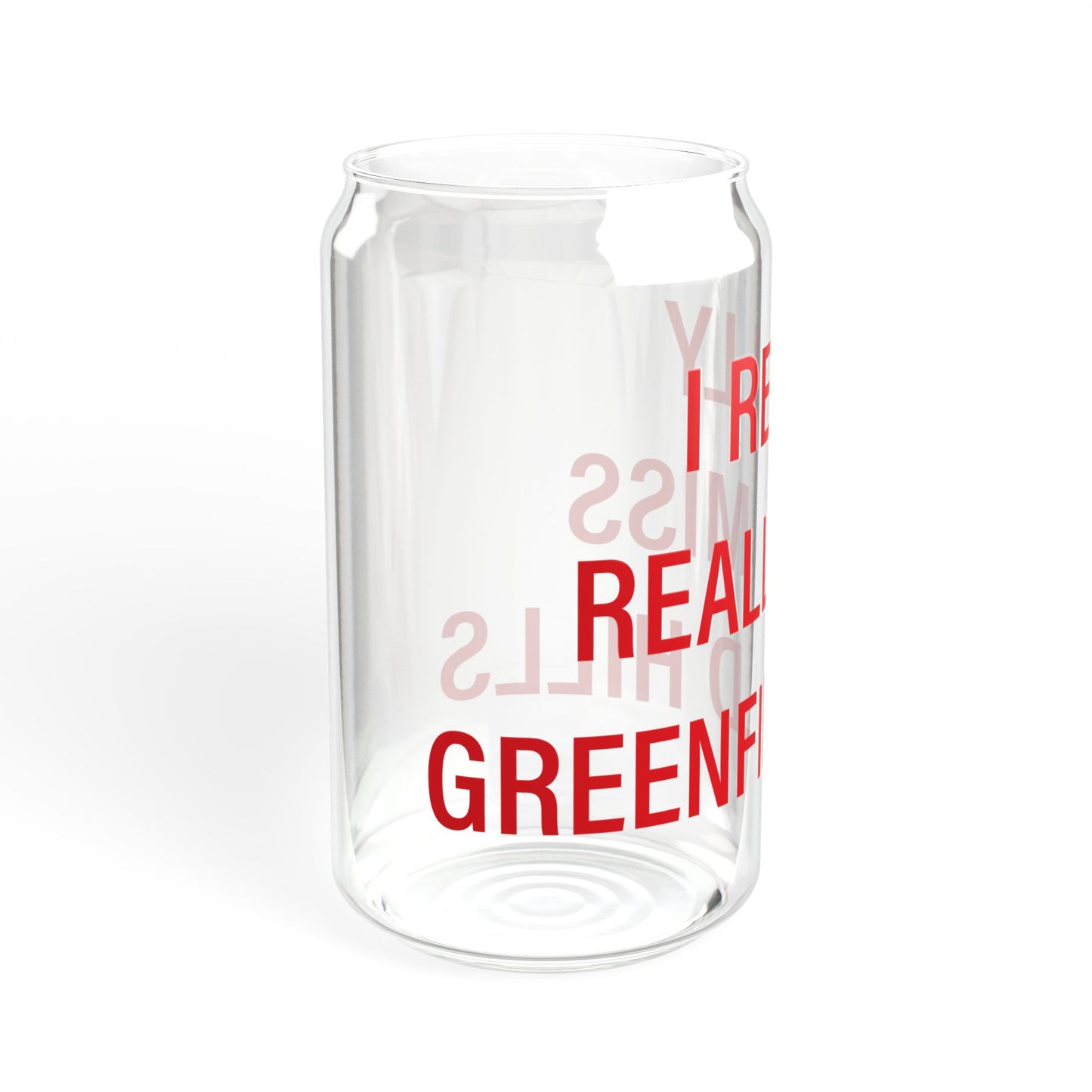 I Really Really Miss Greenfield Hill Sipper Glass, 16oz
