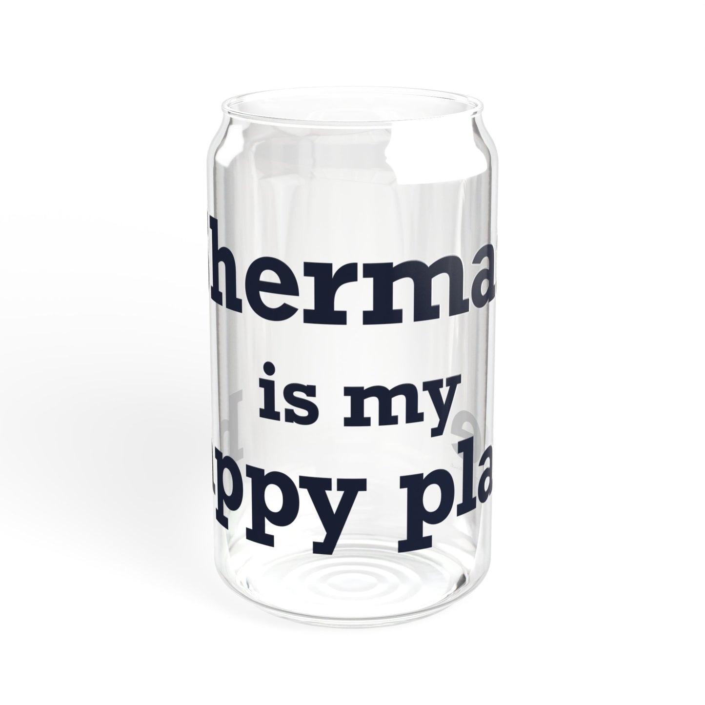 Sherman Is My Happy Place Sipper Glass, 16oz
