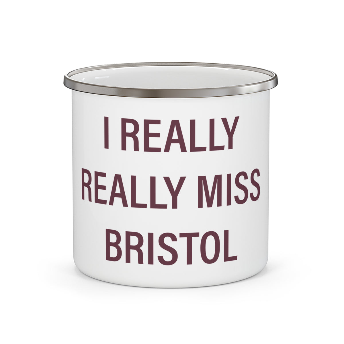 I Really Really Miss Bristol Enamel Camping Mug