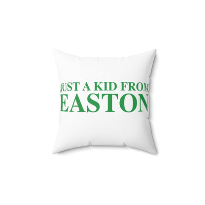 Just a kid from Easton Spun Polyester Square Pillow