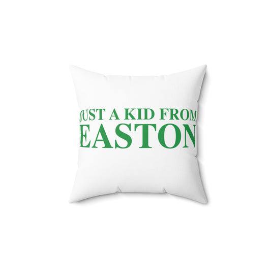 Just a kid from Easton Spun Polyester Square Pillow