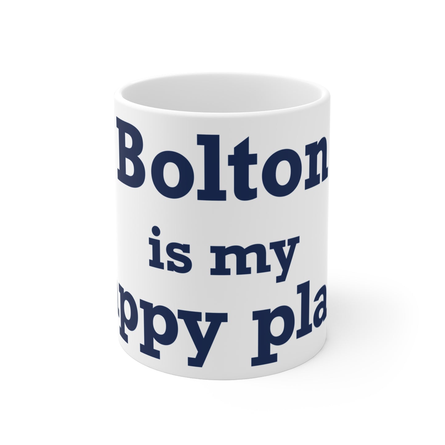 Bolton is My Happy Place Mug 11oz