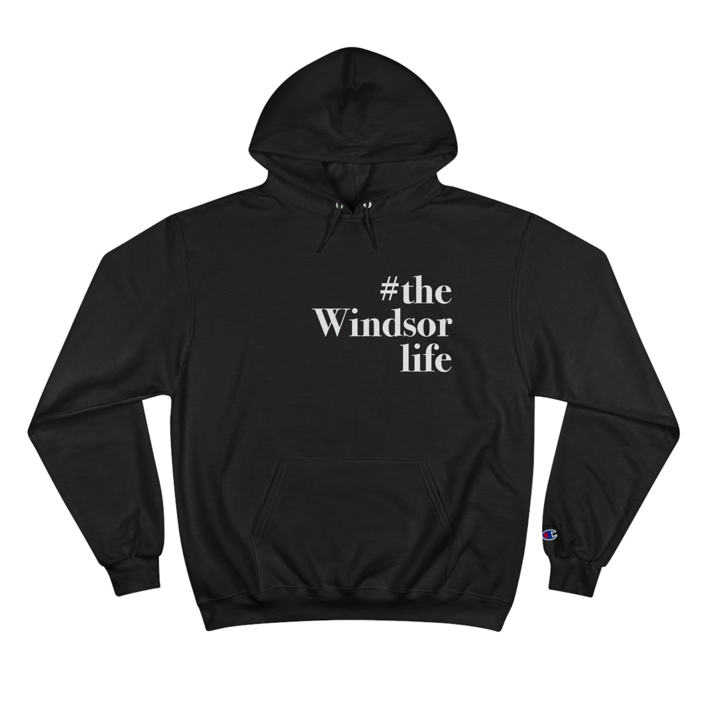 #thewindsorlife Champion Hoodie