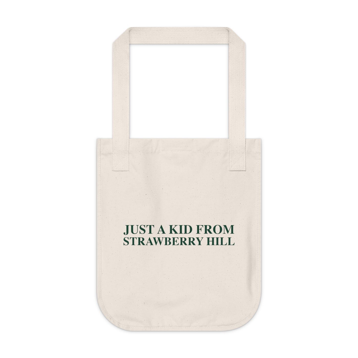 Just a kid from Strawberry Hill Organic Canvas Tote Bag