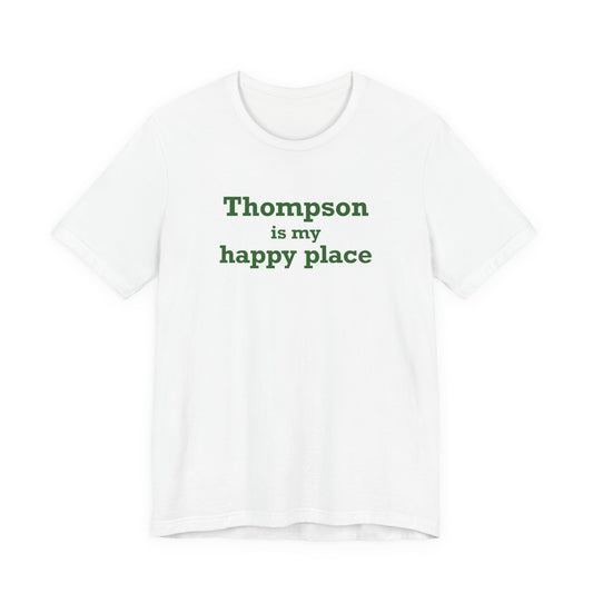 Thompson Is My Happy Place Unisex Jersey Short Sleeve T-Shirt