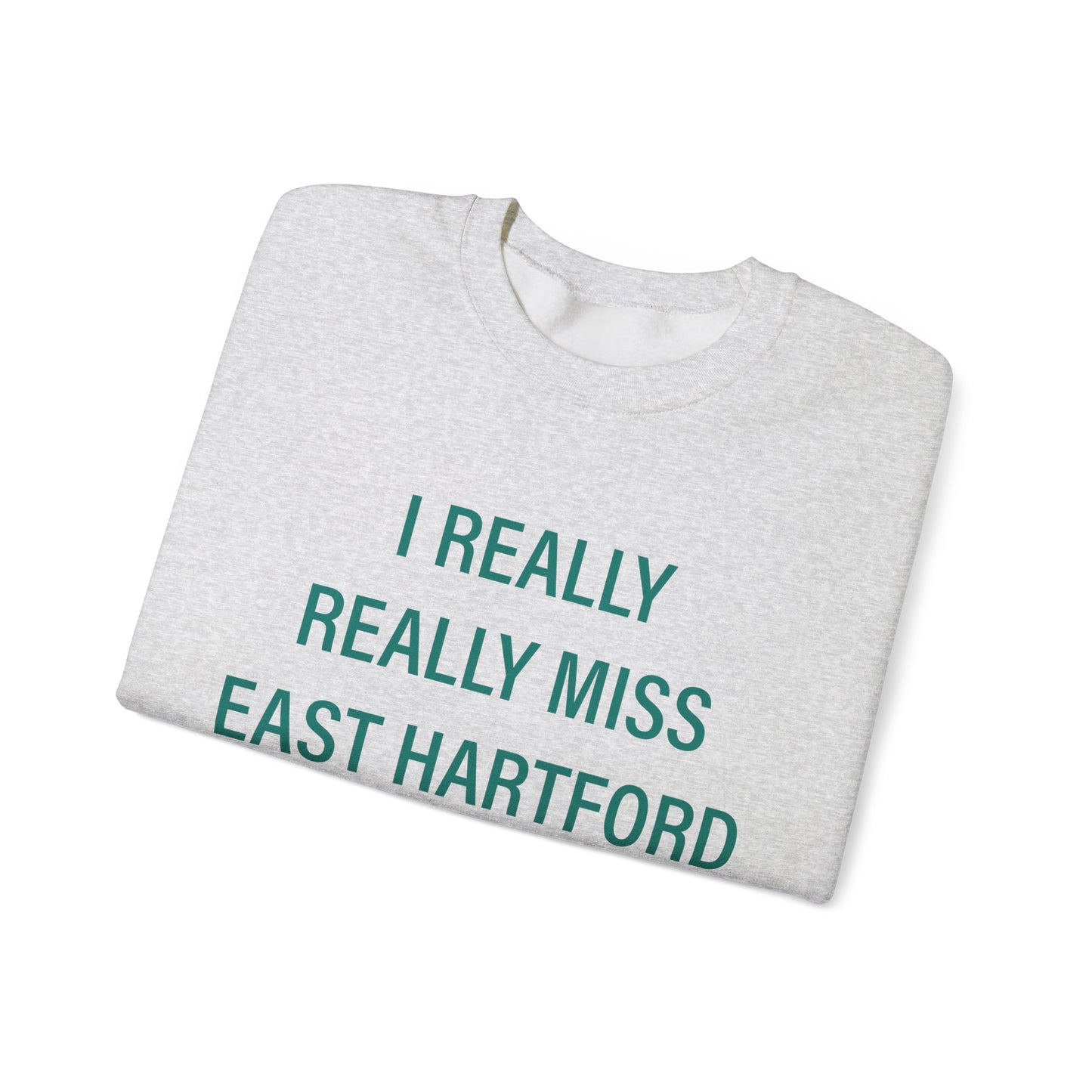 I Really Really Miss East Hartford Unisex Heavy Blend™ Crewneck Sweatshirt