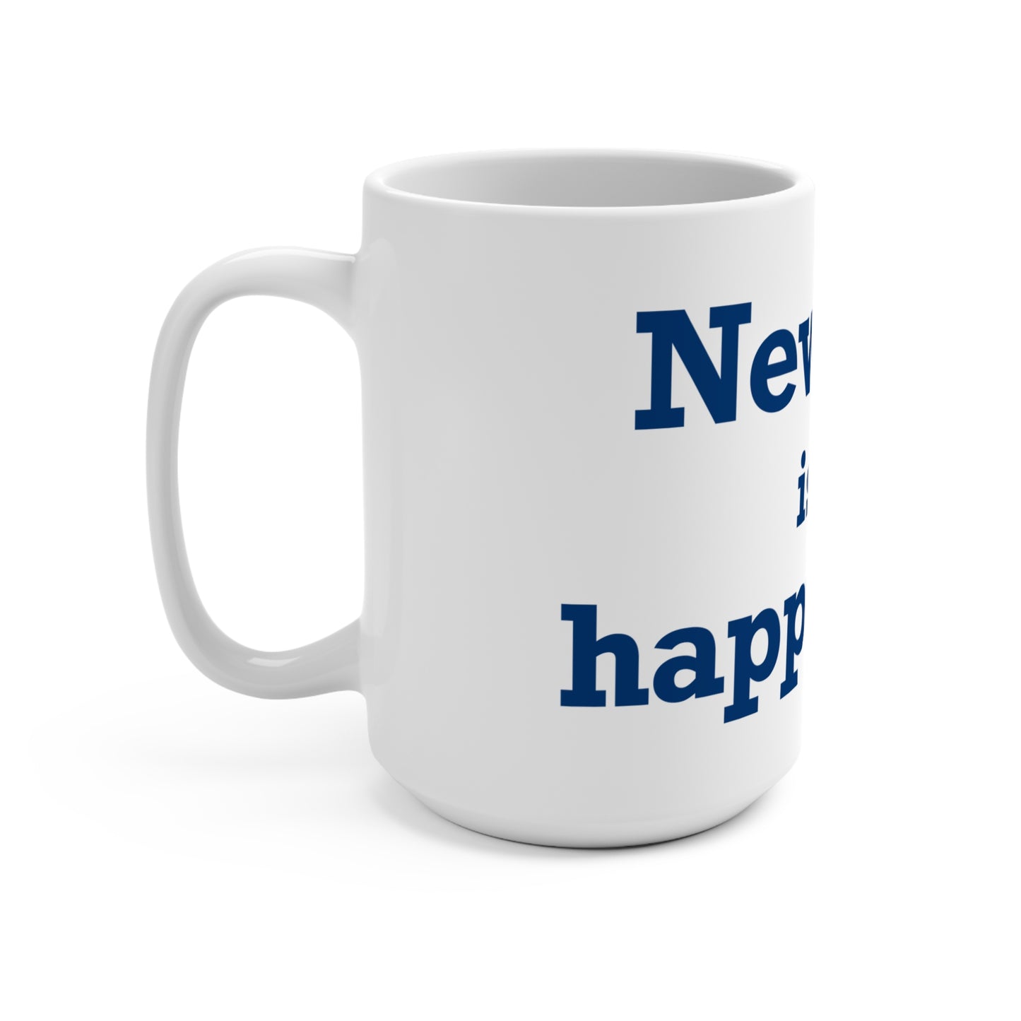Newtown Is My Happy Place  Mug 15oz