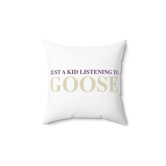 Just a kid listening to Goose - Cream & Purple Spun Polyester Square Pillow