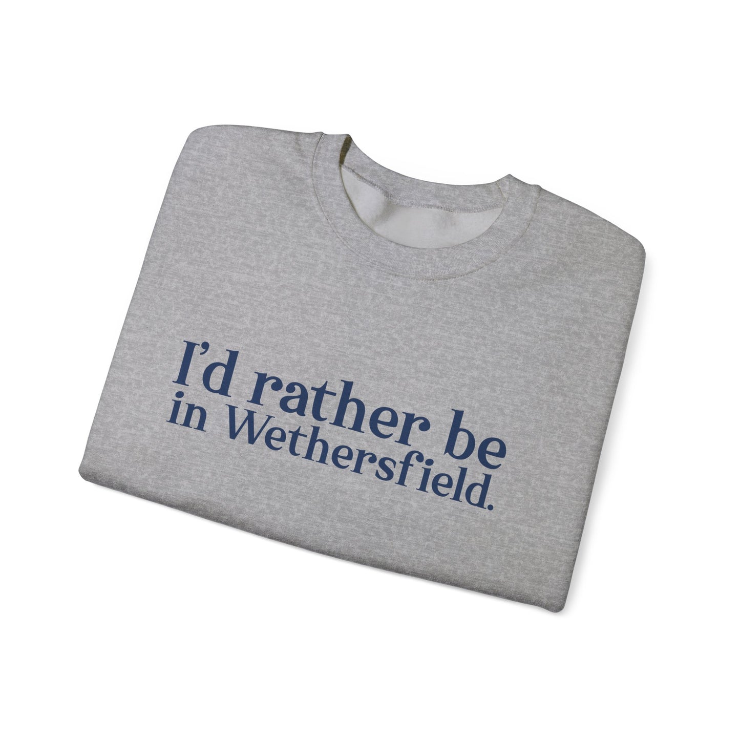 I'd rather be in Wethersfield. Unisex Heavy Blend™ Crewneck Sweatshirt