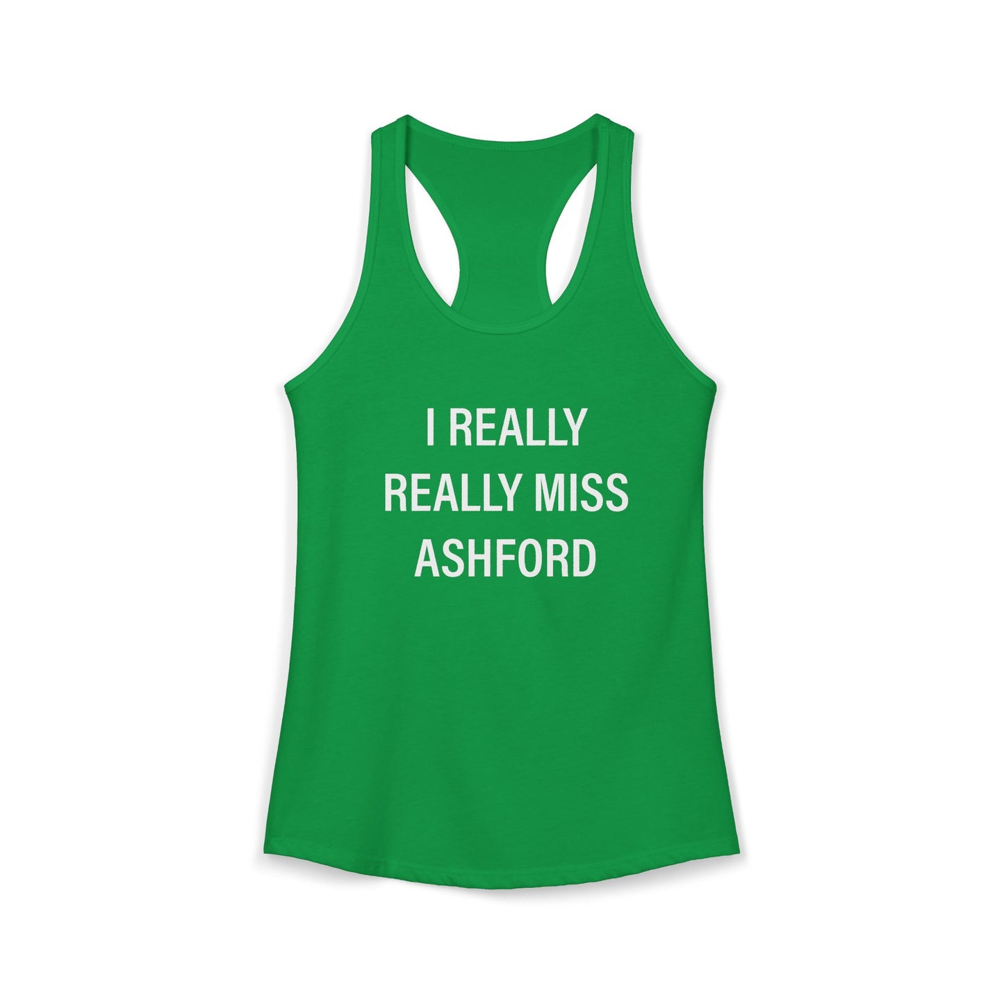 I Really Really Miss Ashford Women's Ideal Racerback Tank Top