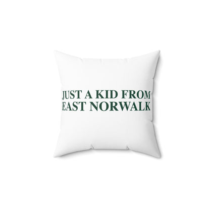 Just a kid from East Norwalk Spun Polyester Square Pillow