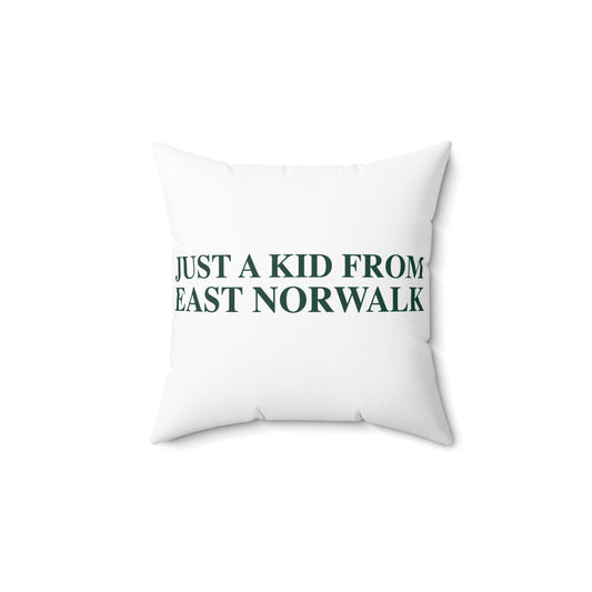 Just a kid from East Norwalk Spun Polyester Square Pillow