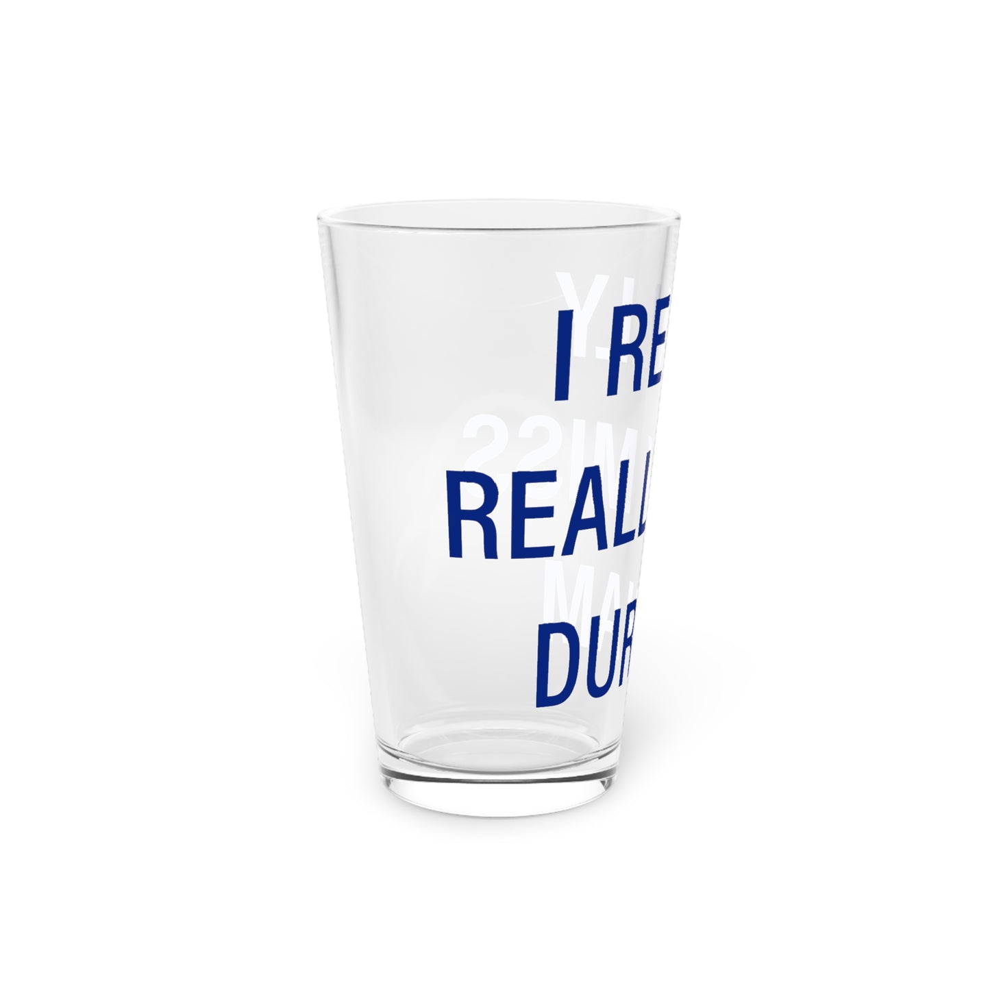 I Really Really Miss Durham Pint Glass, 16oz