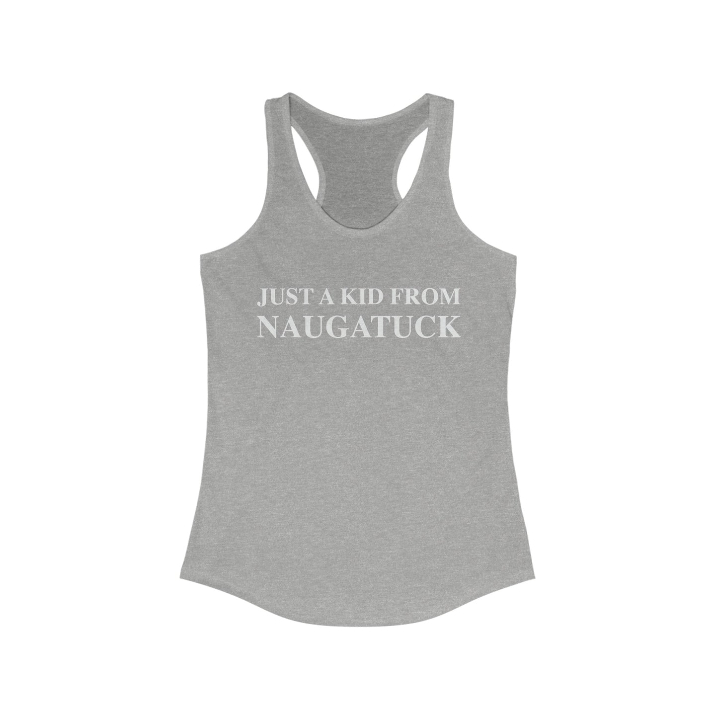 Just a kid from Naugatuck Women's Ideal Racerback Tank