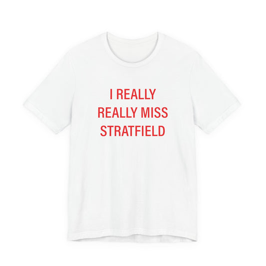 I Really Really Miss Stratfield Unisex Jersey Short Sleeve T-Shirt