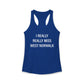 I Really Really Miss West Norwalk Women's Ideal Racerback Tank Top
