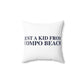 Just a kid from Compo Beach Spun Polyester Square Pillow