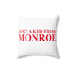 Just a kid from Monroe Spun Polyester Square Pillow