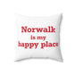 Norwalk is my Happy Place Spun Polyester Square Pillow