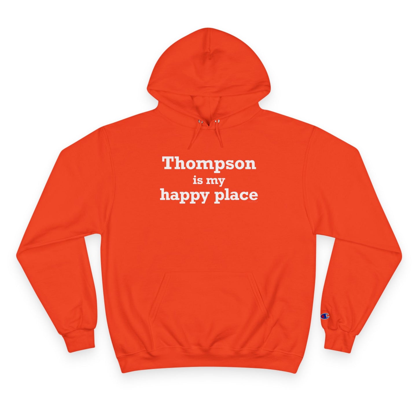 Thompson Is My Happy Place Champion Hoodie