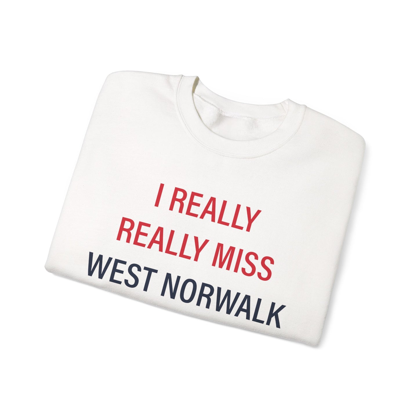 I Really Really Miss  West Norwalk Unisex Heavy Blend™ Crewneck Sweatshirt
