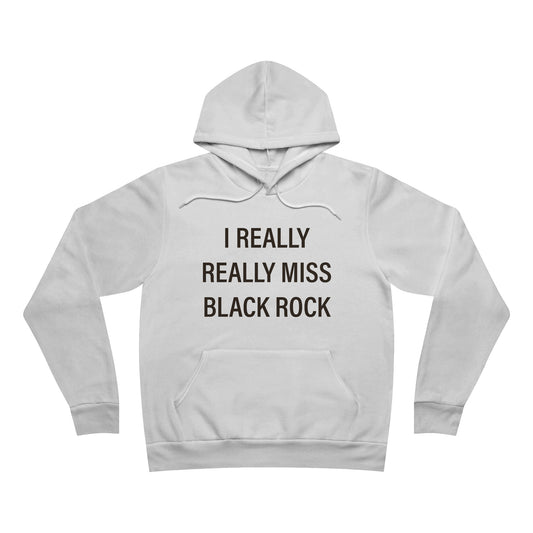 I Really Really Miss Black Rock Unisex Sponge Fleece Pullover Hoodie