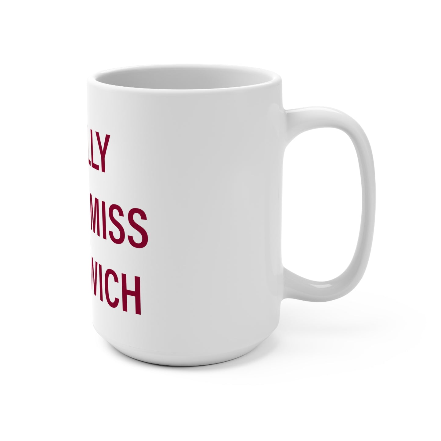 I Really Really Miss Greenwich Mug 15oz
