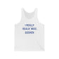 I Really Really Miss Goshen Unisex Jersey Tank Top