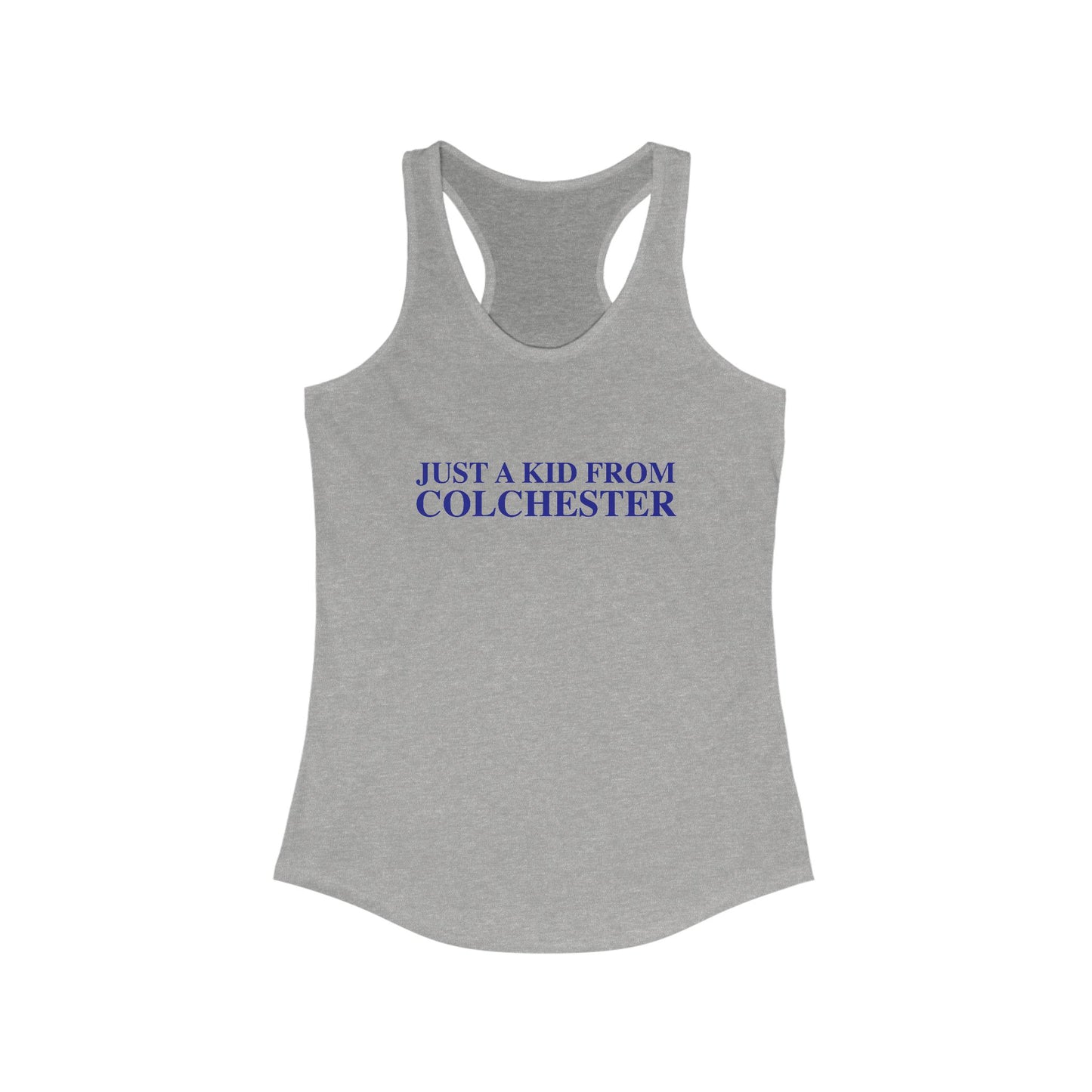 Just a kid from Colchester Women's Ideal Racerback Tank Top