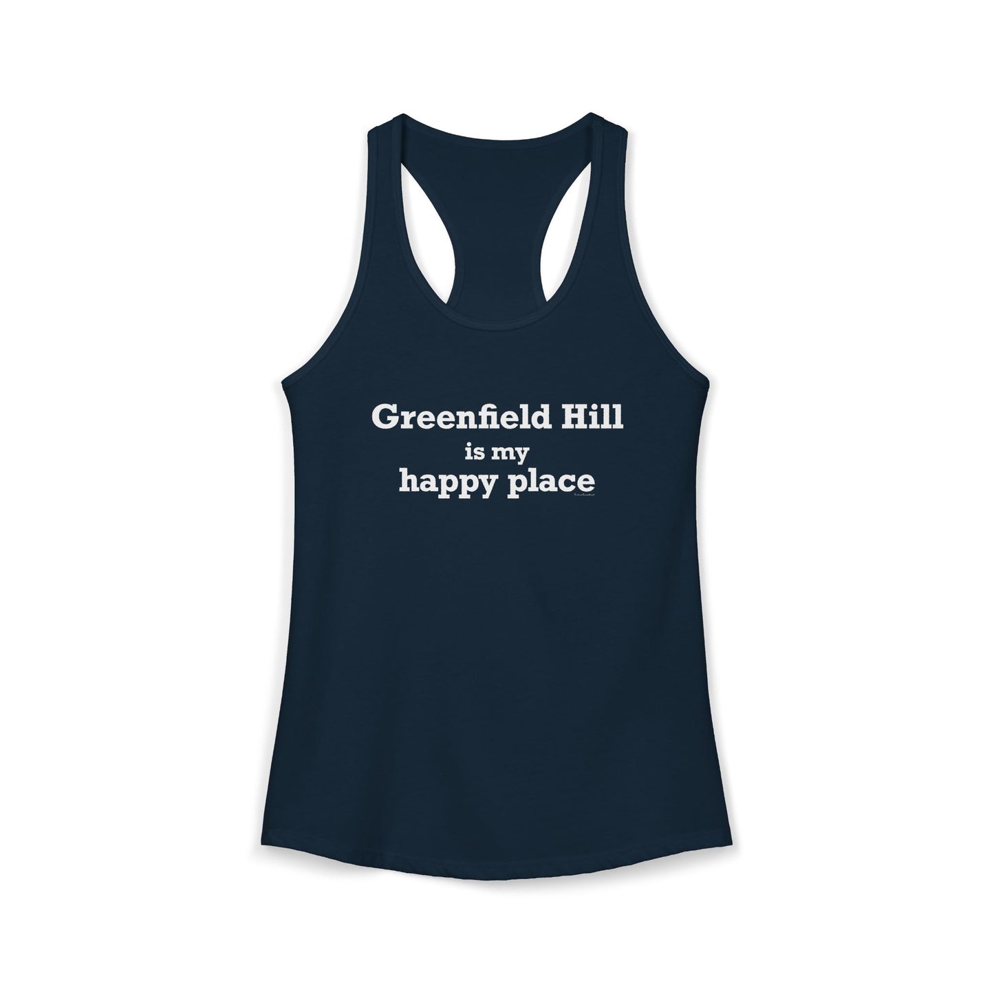Greenfield Hill is My Happy Place Women's Ideal Racerback Tank Top
