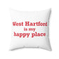 West Hartford is My Happy Place Polyester Square Pillow