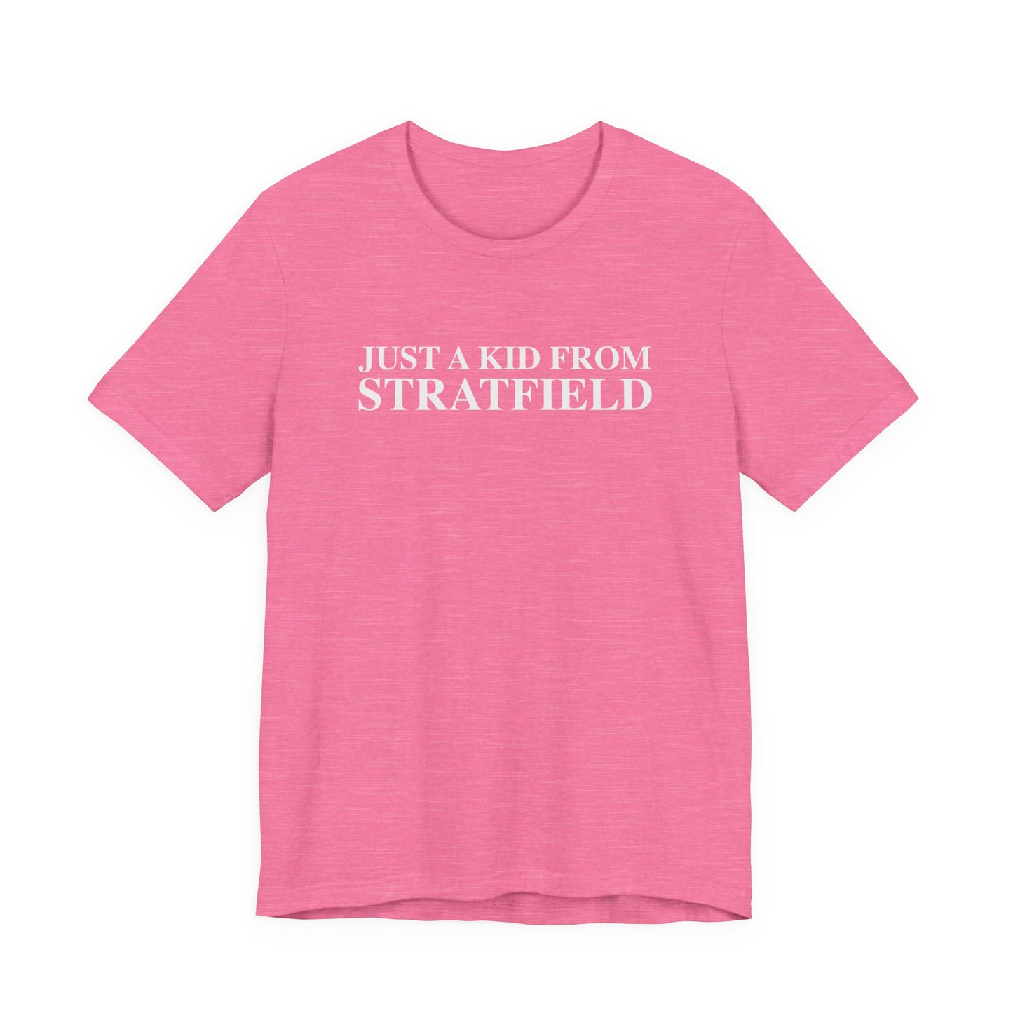 Just a kid from Stratfield Unisex Jersey Short Sleeve T-Shirt