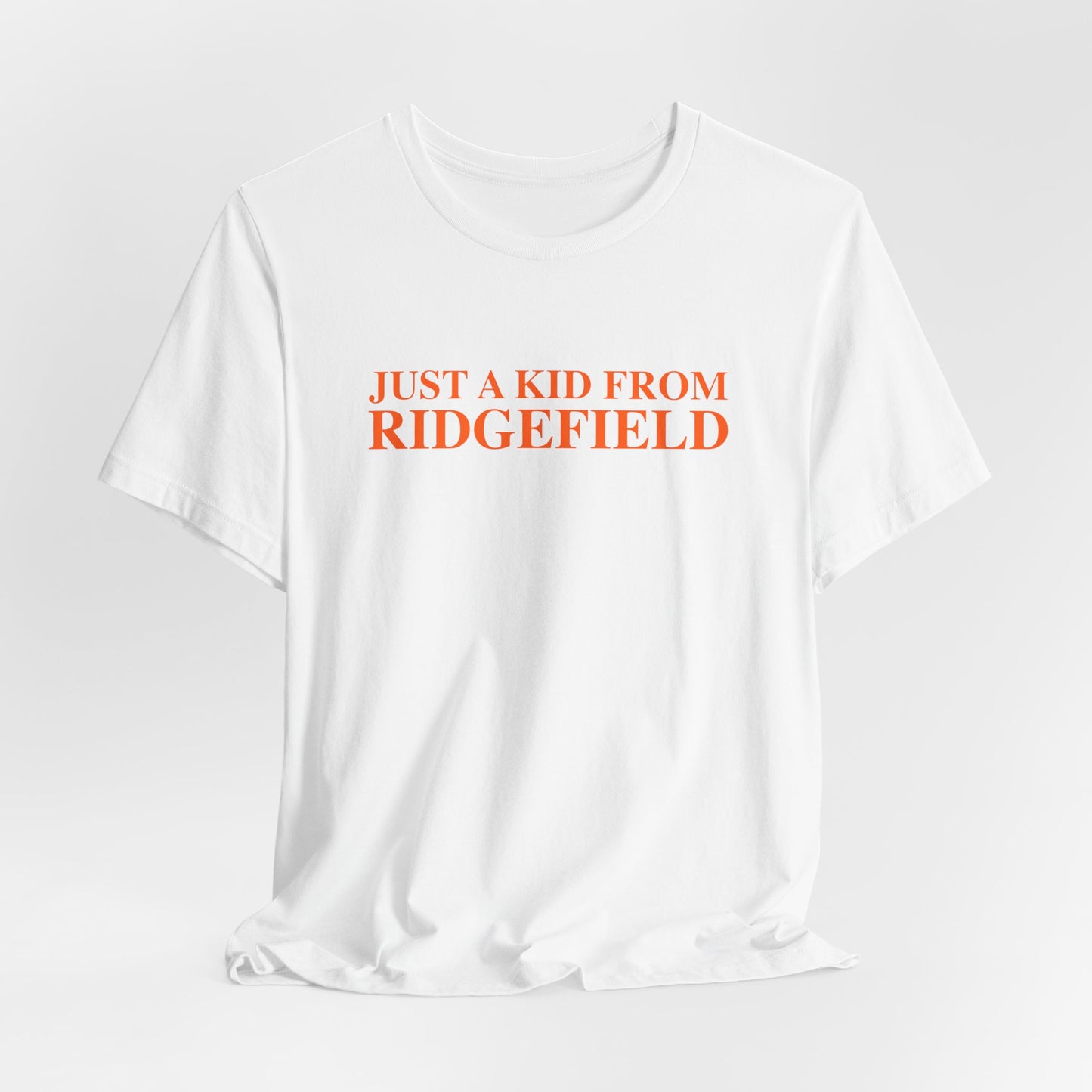 Just a kid from Ridgefield Unisex Jersey Short Sleeve T-Shirt
