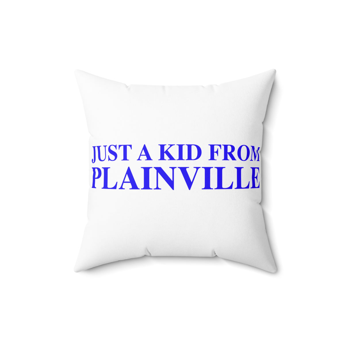 Just a kid from Plainville Polyester Square Pillow