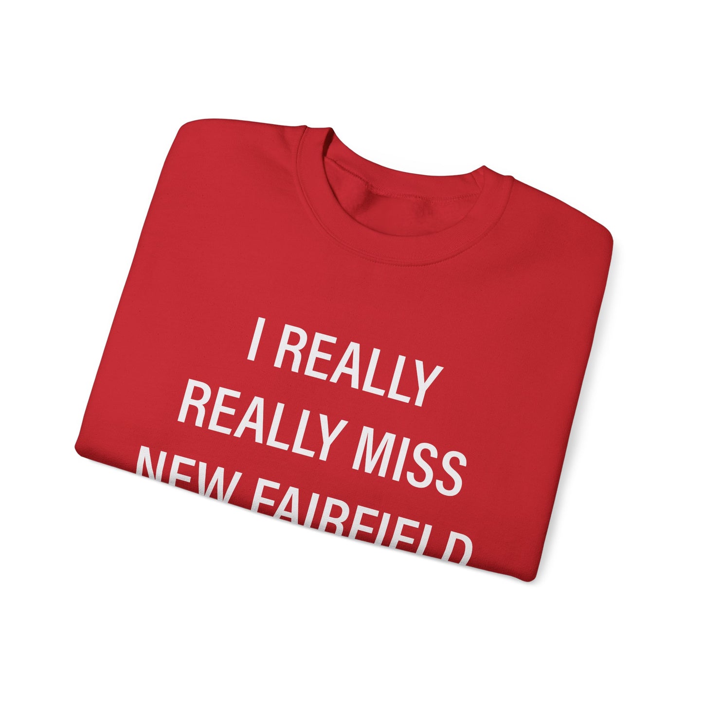 I Really Really Miss New Fairfield  Unisex Heavy Blend™ Crewneck Sweatshirt