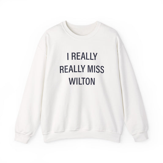 I Really Really Miss Wilton Unisex Heavy Blend™ Crewneck Sweatshirt