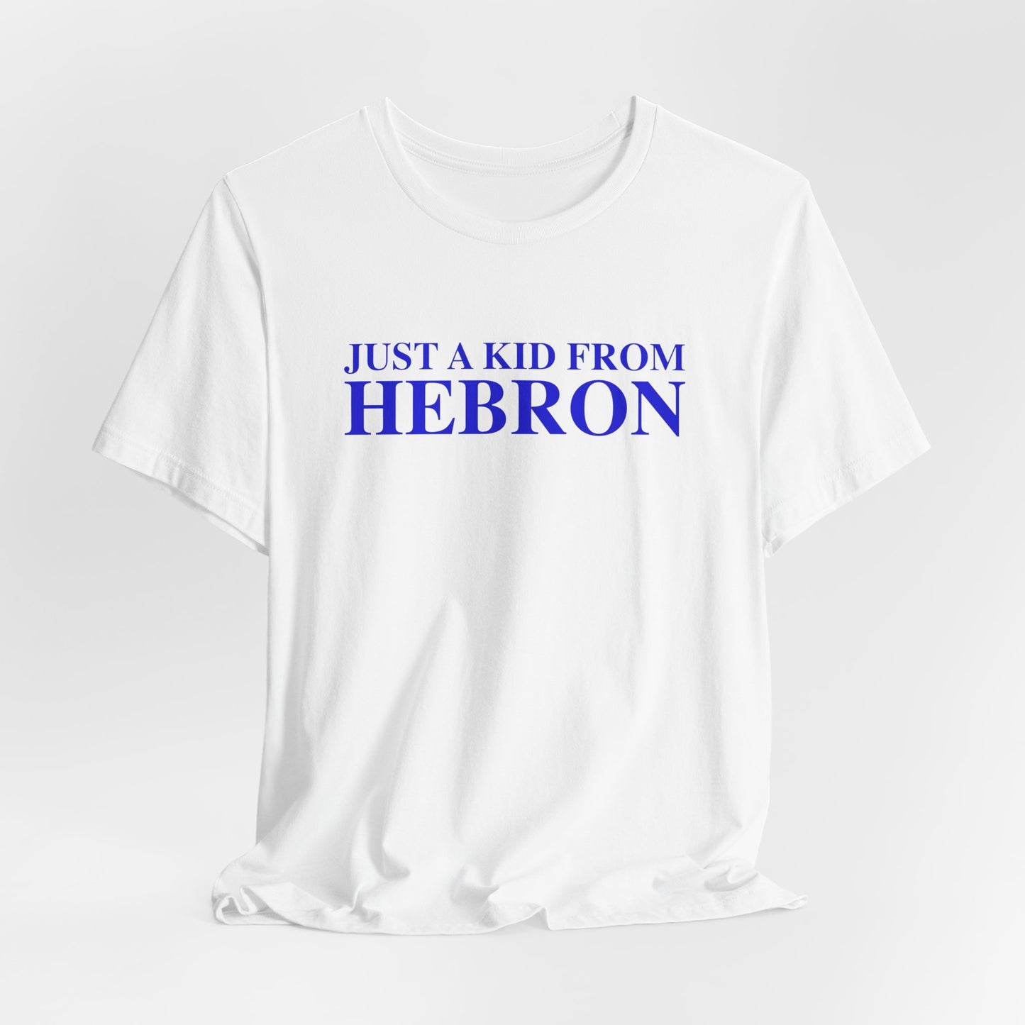 Just a kid from Hebron Unisex Jersey Short Sleeve T-Shirt