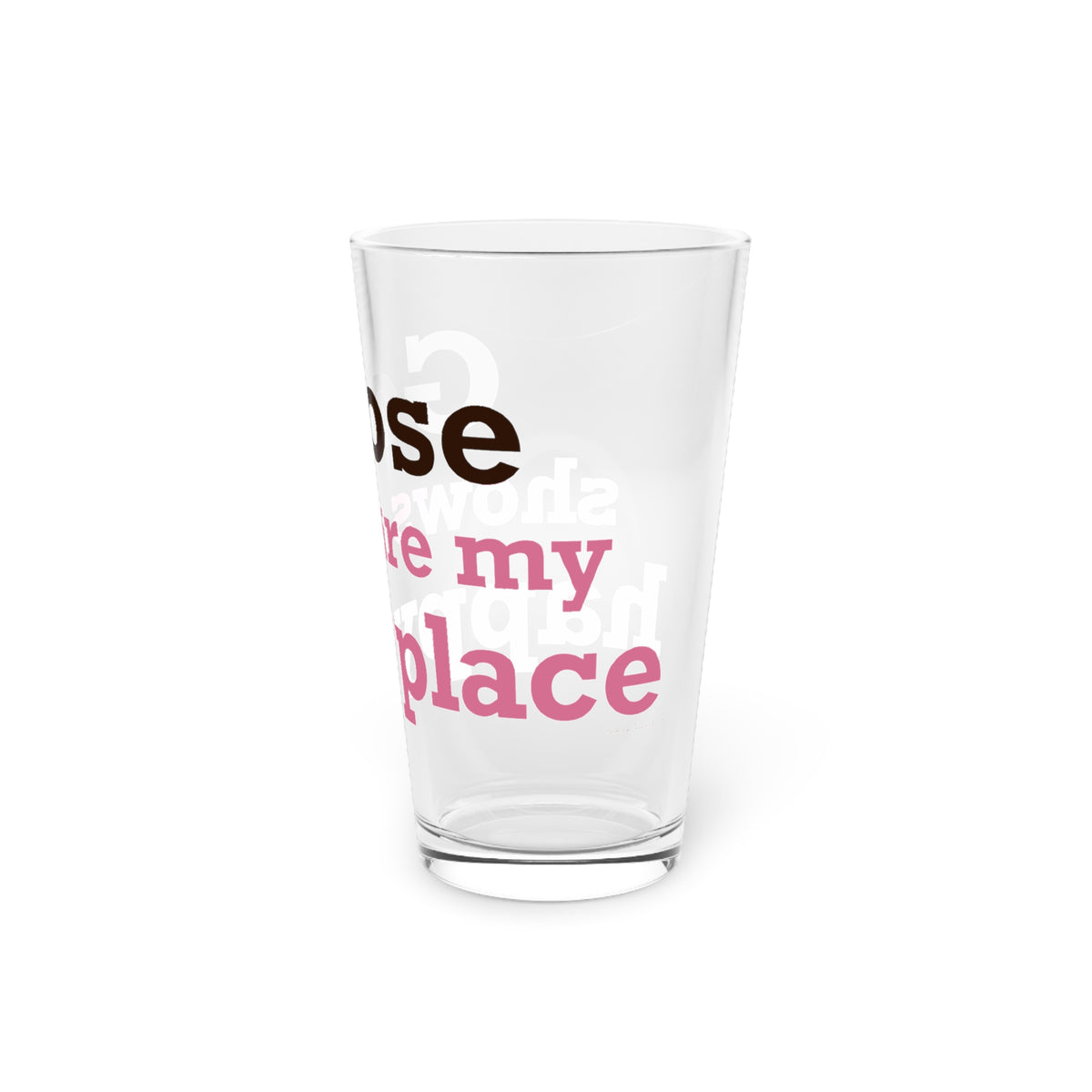 Goose Shows Are My Happy Place - Pink & Espresso Pint Glass, 16oz