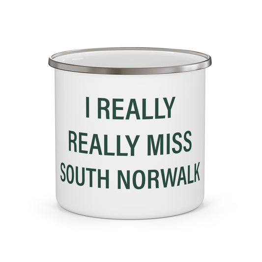 I Really Really Miss South Norwalk Enamel Camping Mug