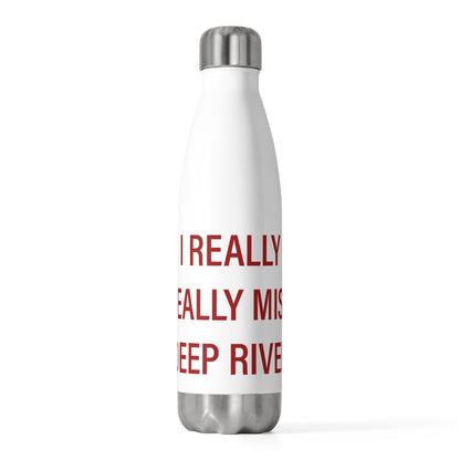 I Really Really Miss Deep River 20oz Insulated Bottle