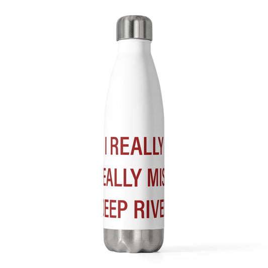 I Really Really Miss Deep River 20oz Insulated Bottle
