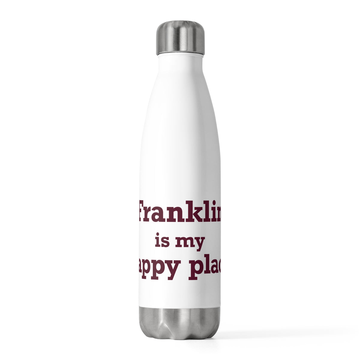 Franklin is My Happy Place 20oz Insulated Bottle
