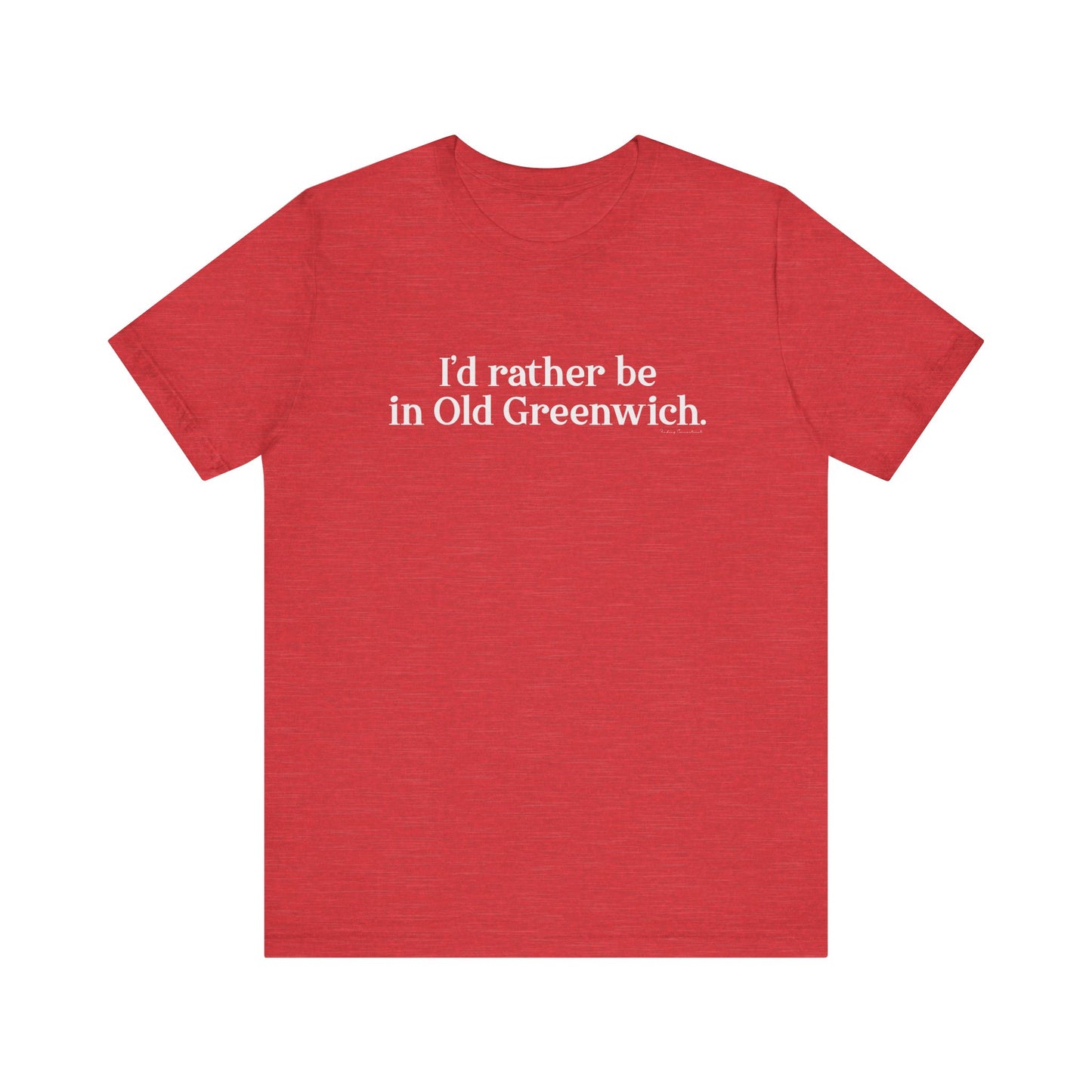I’d rather be in Old Greenwich Unisex Jersey Short Sleeve T-Shirt