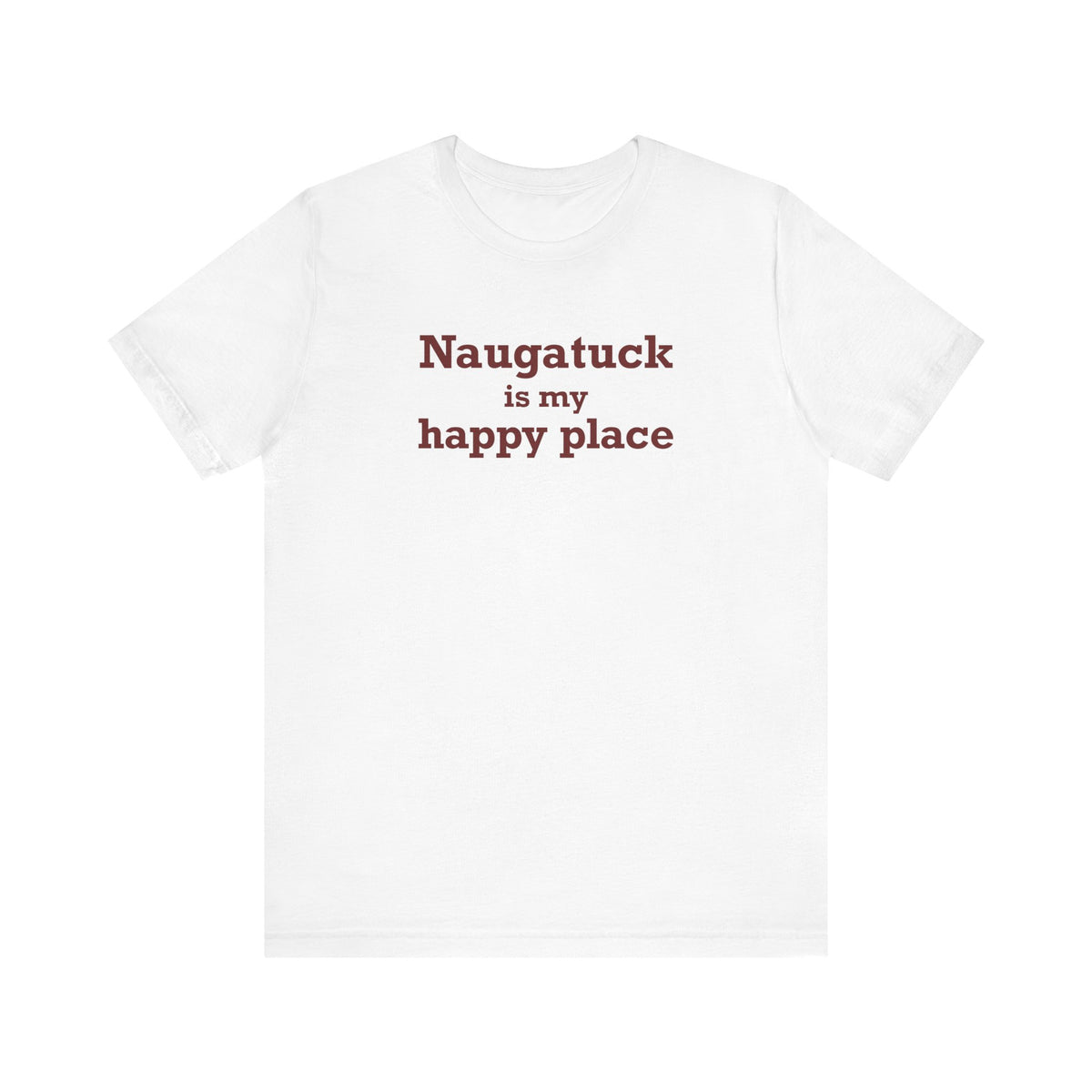 Naugatuck is My Happy Place Unisex Jersey Short Sleeve T-Shirt