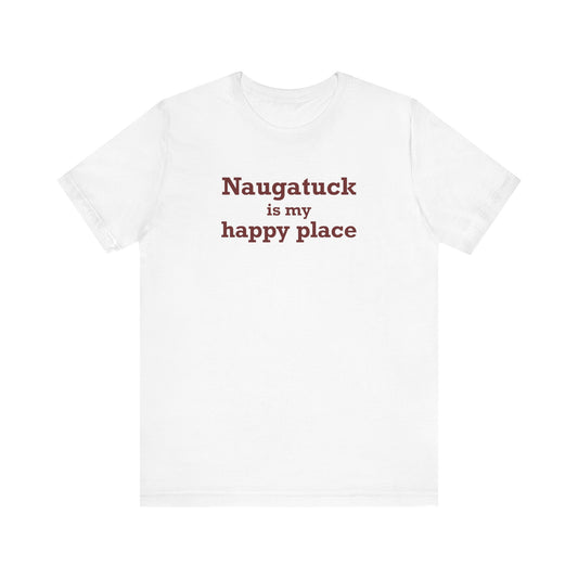 Naugatuck is My Happy Place Unisex Jersey Short Sleeve T-Shirt
