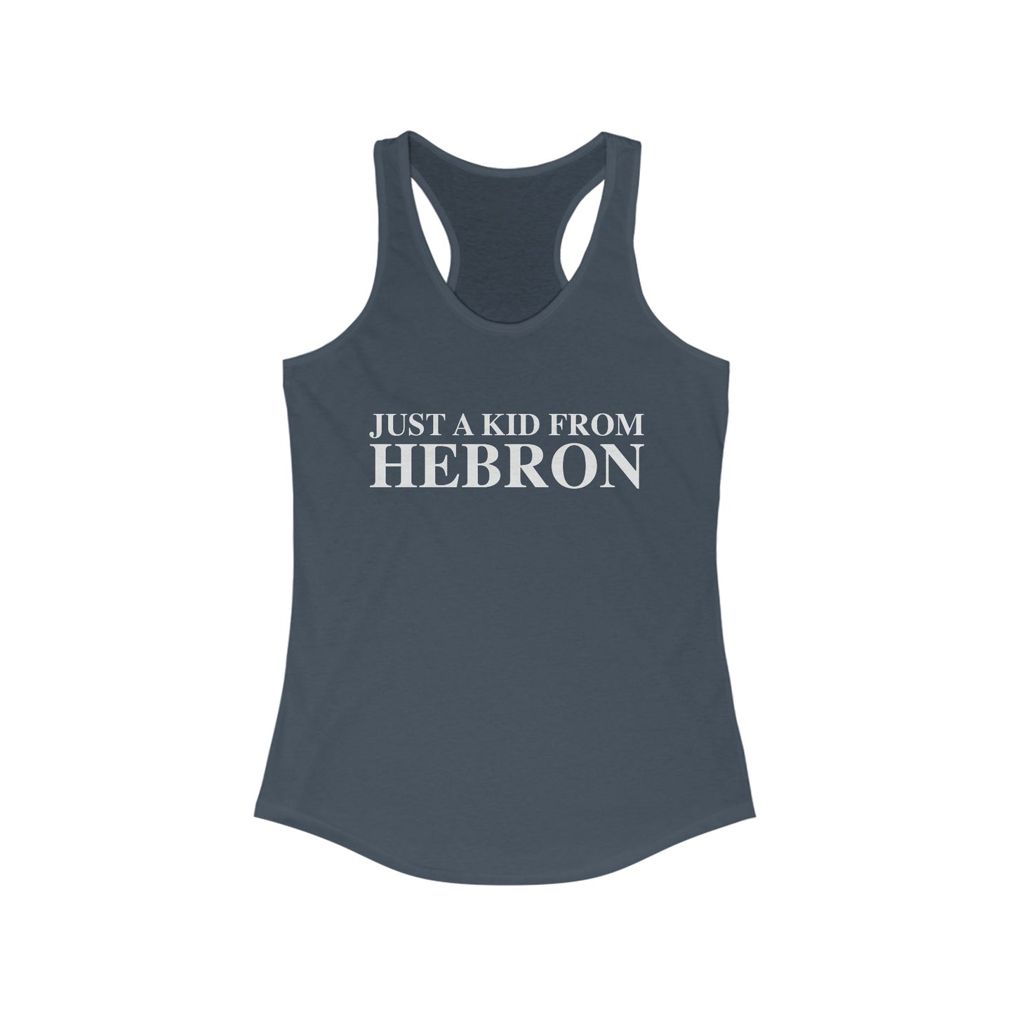 Just a kid from Hebron Women's Ideal Racerback Tank Top