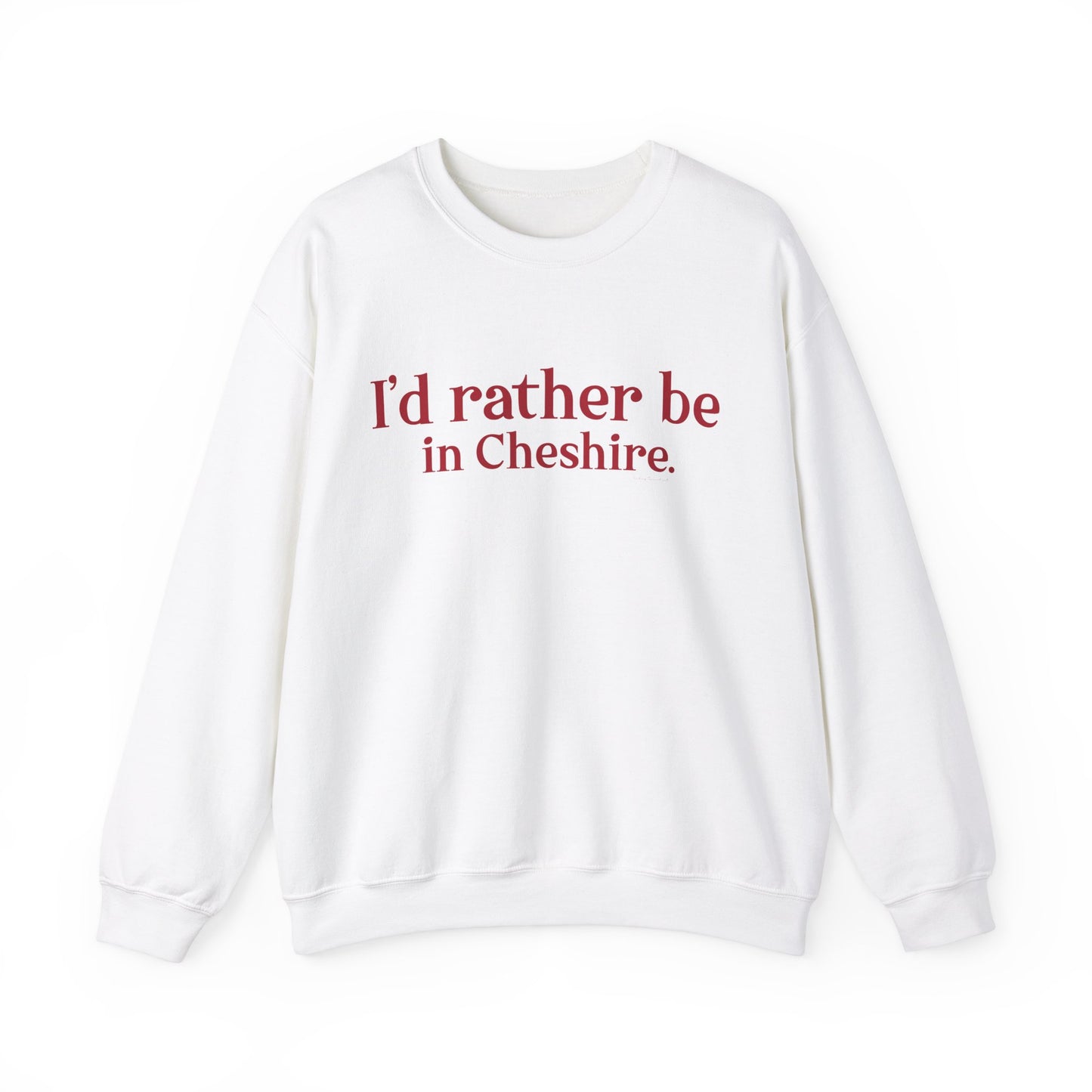 I'd rather be in Cheshire. Unisex Heavy Blend™ Crewneck Sweatshirt